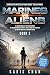 Marines vs Aliens Book 2: T...