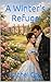 A Winter's Refuge: Courage,...