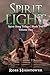 Spirit Light: Volume Two (The Spirit Song Saga)