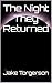 The Night They Returned