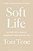 Soft Life: 10 Steps to a Gentle, Abundant and Easeful Life