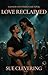 LOVE RECLAIMED (LOVE BY ANY...