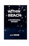 Within Reach: A Psychological Romance
