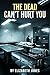 The Dead Can't Hurt You