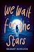 We Wait For The Stars