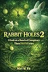 Rabbit Holes 2: A...