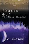 Phases of the Moon Blooded (Chronicles of the Moon Blooded, #2)