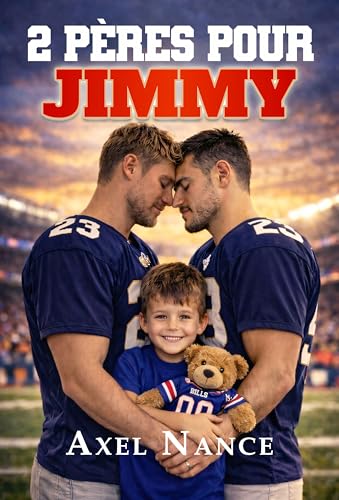 2 PÈRES POUR JIMMY: Romance MM contemporaine • Sport • Paternité • Famille recomposée • Garde partagée • Coming out tardif • Seconde chance (French Edition)