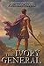 The Ivory General by Joel Mark Harris