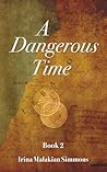 A Dangerous Time ...