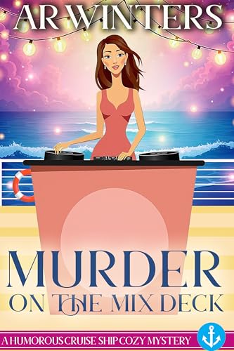 Murder On The Mix Deck: A Cozy Cruise Ship Mystery (Cruise Ship Cozy Mysteries Book 31)