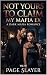 Not Yours To Claim, My Mafia Ex by Page Slayer