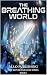 The Breathing World: A Firs...