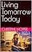 Living Tomorrow Today by Christine Hopper