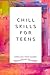 Chill Skills for Teens: A t...