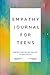 Empathy Journal for Teens: ...