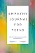 Empathy Journal for Teens by Sarah Faye Empathy Journal for Teens by Sarah Faye