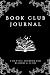 Book Club Journal by Sarah Faye Book Club Journal by Sarah Faye