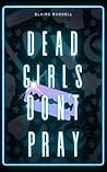 Dead Girls Don't ...