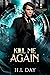 Kill Me Again by H.L. Day