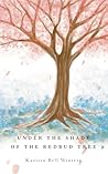 Under the Shade of the Redbud Tree by Karissa Bell Winters