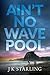 Ain't no wave pool