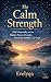 The Calm Strength: DISC Per...