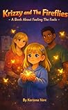 Krizzy and the Fireflies by Kerisma Vere