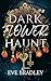 Dark Flower Haunt