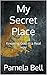 My Secret Place : Knowing G...