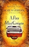 The Reluctant Ascent of Nevil Warbrook, in his own words: Volume Four, After MacGregor