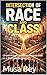 Intersections of Class and Race: Unpacking Class Consciousness in a Racialized World