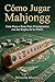 Cómo Jugar Mahjongg by Miranda Murray
