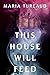 This House Will Feed by Maria Tureaud