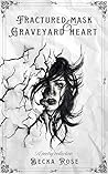 Book cover for Fractured Mask & Graveyard Heart: A poetry collection