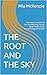 THE ROOT AND THE SKY: The F...