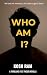 Who Am I? by Kosh Ram