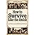 How to Survive Like the Ami...