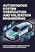AUTONOMOUS SYSTEM VERIFICATION AND VALIDATION ENGINEERING: Safety Assurance Scenario Testing and Performance Certification