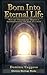 Born Into Eternal Life