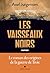 Les Vaisseaux noirs: Le roman des origines de la guerre de Troie