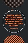 Automating Protest Event Analysis Using Digital Media in Contentious Politics (Emerald Points)
