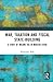 War, Taxation and Fiscal State-Building: A Study of Income Tax in Modern China
