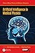 Artificial Intelligence in Medical Physics (Series in Medical Physics and Biomedical Engineering)
