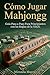 Cómo Jugar Mahjongg: Guía P...