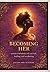 Becoming Her: poems and stories of survival, healing, and awakening