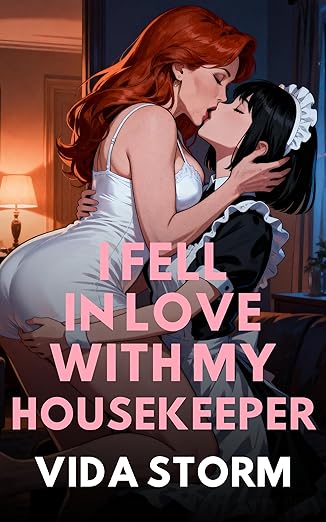 I Fell In Love with My Housekeeper (Twisted Pleasures, #13)