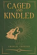 Caged and Kindled