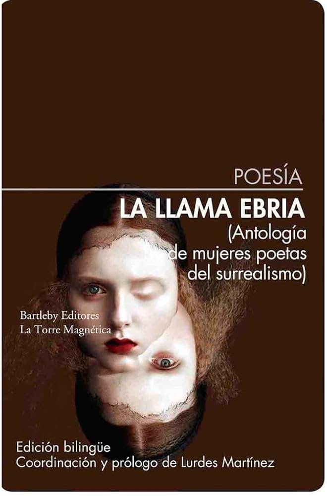 La llama ebria. Antología de mujeres poetas del surrealismo