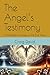 The Angel’s Testimony: A Pr...